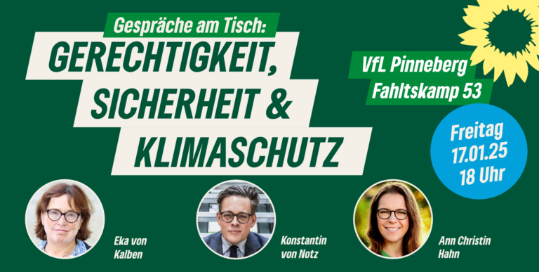 17.01.25 – Gerechtigkeit, Sicherheit & Klimaschutz – mit Eka von Kalben, Konstantin von Notz und Ann Christin Hahn